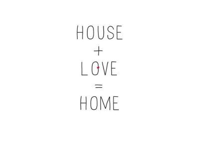 House + Love = Home